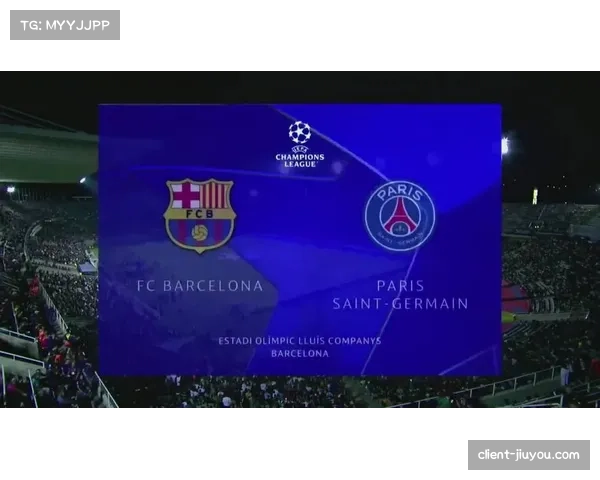 残阵巴黎逆转巴萨的真相揭秘背后的关键因素你还没发现吗